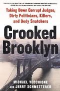 Crooked Brooklyn Taking Down Corrupt Judges Dirty Politicians Killers & Body Snatchers