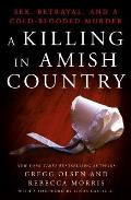 Killing in Amish Country Sex Betrayal & a Cold blooded Murder
