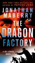 Dragon Factory A Joe Ledger Novel