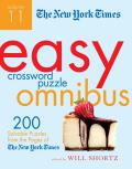 New York Times Easy Crossword Puzzle Omnibus Volume 11 200 Solvable Puzzles from the Pages of The New York Times