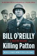 Killing Patton The Strange Death of World War IIs Most Audacious General