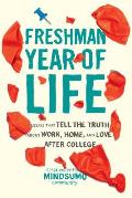 Freshman Year of Life: Essays That Tell the Truth about Work, Home, and Love After College