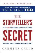 Storytellers Secret From Ted Speakers to Business Legends Why Some Ideas Catch on & Others Dont