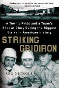 Striking Gridiron A Towns Pride & a Teams Shot at Glory During the Biggest Strike in American History