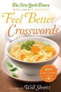 New York Times Will Shortz Presents Feel Better Crosswords 200 Easy to Hard Puzzles
