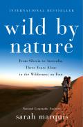 Wild by Nature From Siberia to Australia Three Years Alone in the Wilderness on Foot