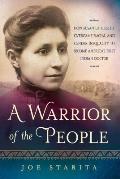 Warrior of the People How Susan La Flesche Overcame Racial & Gender Equality to Become Americas First Indian Doctor