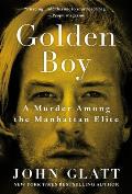 Golden Boy A Murder Among the Manhattan Elite