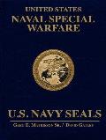 United States Naval Special Warfare: U.S. Navy Seals