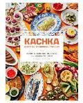Kachka: The Recipes, Stories and Vodka That Started a Russian Food Revolution