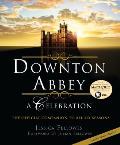 Downton Abbey A Celebration The Official Companion to All Six Seasons