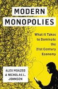 Modern Monopolies What it Takes to Dominate the 21st Century Economy