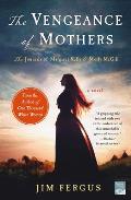 Vengeance of Mothers The Journals of Margaret Kelly & Molly McGill A Novel