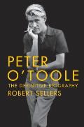 Peter O'Toole: The Definitive Biography: The Definitive Biography