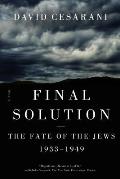 Final Solution The Fate of the Jews 1933 1949
