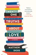 Twenty one Truths About Love A Novel