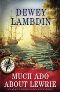 Much Ado About Lewrie An Alan Lewrie Naval Adventure