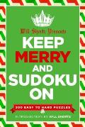Will Shortz Presents Keep Merry and Sudoku on: 300 Easy to Hard Puzzles