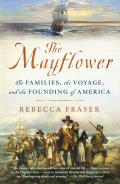 Mayflower The Families the Voyage & the Founding of America