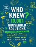 Who Knew? Life-Changing Life Hacks: The Complete Guide to the Most Ingenious Household Tips, Quick Fixes, and Money-Saving Miracles