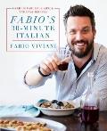 Fabios 30 Minute Italian Over 100 Fabulous Quick & Easy Recipes