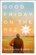 Good Friday on the Rez: A Pine Ridge Odyssey