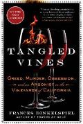 Tangled Vines Greed Murder Obsession & an Arsonist in the Vineyards of California
