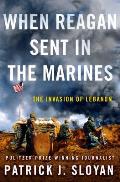 When Reagan Sent In the Marines The Invasion of Lebanon