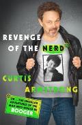 Revenge of the Nerd: Or...the Singular Adventures of the Man Who Would Be Booger