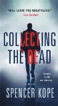 Collecting the Dead A Novel