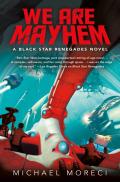 We Are Mayhem Black Star Renegades Book 2