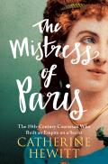 Mistress of Paris The 19th Century Courtesan Who Built an Empire on a Secret