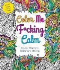 Color Me Fcking Calm Swear Words to Color & Display