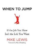 When to Jump If the Job You Have Isnt the Life You Want