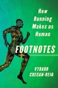 Footnotes How Running Makes Us Human