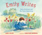 Emily Writes Emily Dickinson & Her Poetic Beginnings