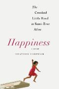 Happiness: The Crooked Little Road to Semi Ever After