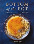 Bottom of the Pot Persian Recipes & Stories