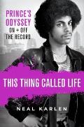 This Thing Called Life Princes Odyssey On & Off the Record
