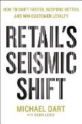 Retails Seismic Shift How to Shift Faster Respond Better & Win Customer Loyalty