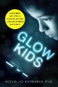 Glow Kids How Screen Addiction Is Hijacking Our Kids & How to Break the Trance