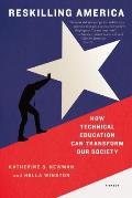 Reskilling America How Technical Education Can Transform Our Society