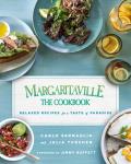 Margaritaville The Cookbook Relaxed Recipes For a Taste of Paradise