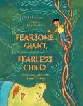 Fearsome Giant Fearless Child A Worldwide Jack & the Beanstalk Story