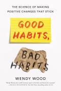 Good Habits Bad Habits The Science of Making Positive Changes That Stick