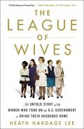 League of Wives The Untold Story of the Women Who Took on the US Government to Bring Their Husbands Home