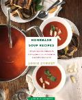 Homemade Soup Recipes 103 Easy Recipes for Soups Stews Chilis & Chowders Everyone Will Love