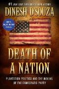 Death of a Nation Plantation Politics & the Making of the Democratic Party