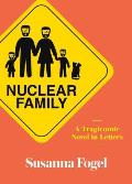 Nuclear Family: A Tragicomic Novel in Letters