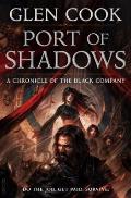 Port of Shadows A Chronicle of the Black Company